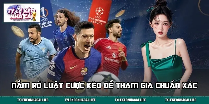 Nắm rõ luật cược kèo để tham gia chuẩn xác, an toàn