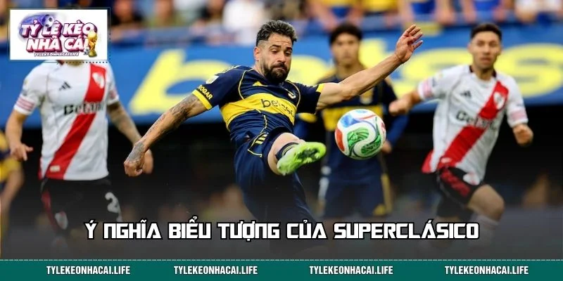 Boca Juniors vs River Plate và ý nghĩa biểu tượng của Superclásico